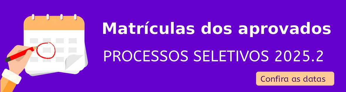Matrículas processos seletivos 2025.2